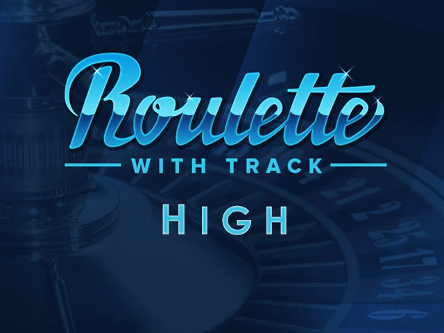 Roulette with Track high